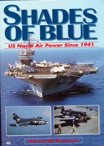 Beispielbild fr Shades of Blue: Us Naval Air Power Since 1941 zum Verkauf von Once Upon A Time Books