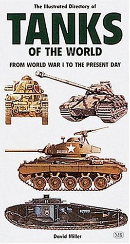 Imagen de archivo de Illustrated Directory of Tanks of the World: From World War I to the Present Day a la venta por Books of the Smoky Mountains