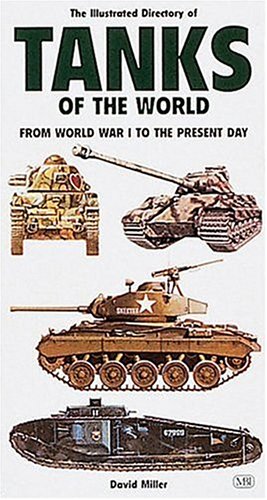 Stock image for Illustrated Directory of Tanks of the World: From World War I to the Present Day for sale by Books of the Smoky Mountains