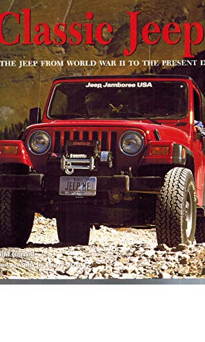 Stock image for Classic Jeeps: The Jeep from World War II to the Present Day for sale by Half Price Books Inc.
