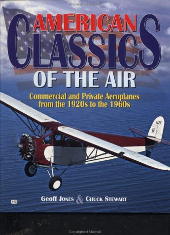 Imagen de archivo de American Classics of the Air: Commercial and Private Aeroplanes from the 1920s to the 1960s a la venta por HPB-Diamond