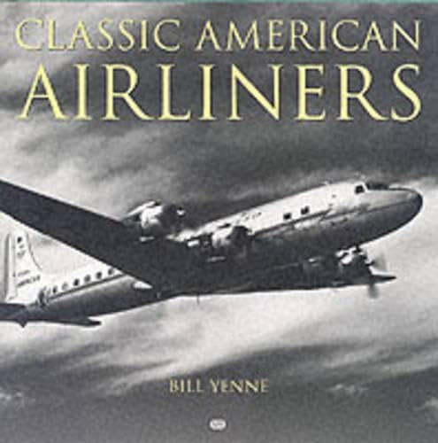 Beispielbild fr Classic American Airliners zum Verkauf von Ergodebooks