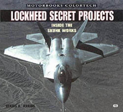 Stock image for Lockheed Secret Projects: Inside the Skunk Works (Colortech) for sale by Friends of  Pima County Public Library