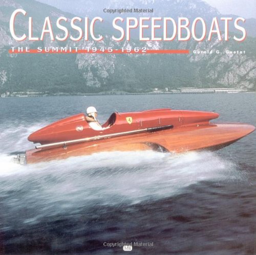 Stock image for Classic Speedboats: The Summit 1945-1962 for sale by HPB Inc.