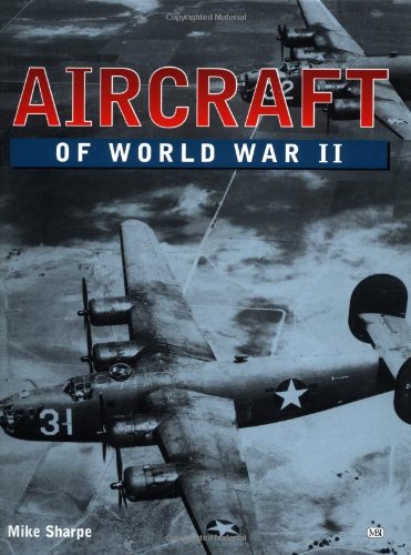 Aircraft of World War II (9780760309346) by Sharpe, Michael