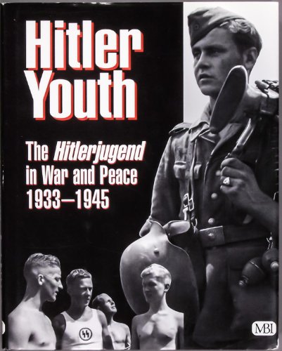 Beispielbild fr Hitler Youth: The Hitlerjugend in War and Peace, 1933 -1945 zum Verkauf von Wonder Book
