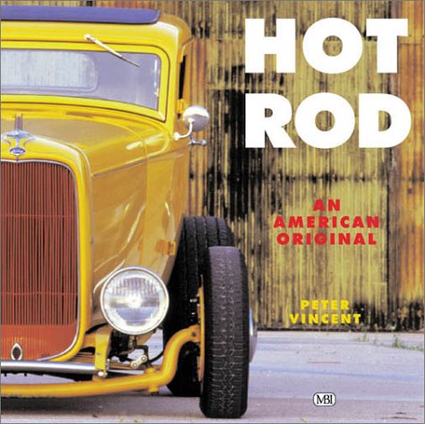 Hot Rod: An American Original (9780760309568) by Vincent, Peter