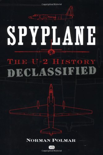 Stock image for Spyplane; The U-2 History Declassified for sale by Ground Zero Books, Ltd.