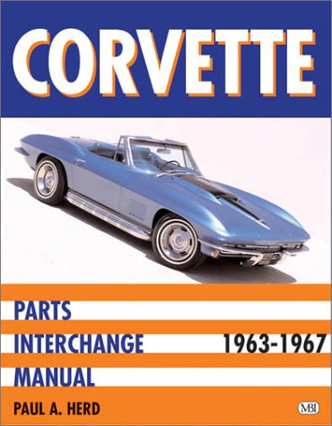 Corvette: Parts Interchange Manual 1963-1967 (9780760309704) by Herd, Paul A.