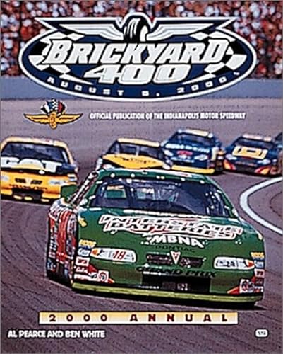 Brickyard 400: Official Publication of the Indianapolis Motor Speedway, August 5, 2000 (9780760309735) by Pearce, Al; White, Ben