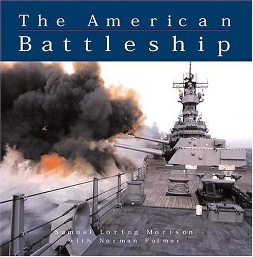 Beispielbild fr The American Battleship zum Verkauf von Better World Books