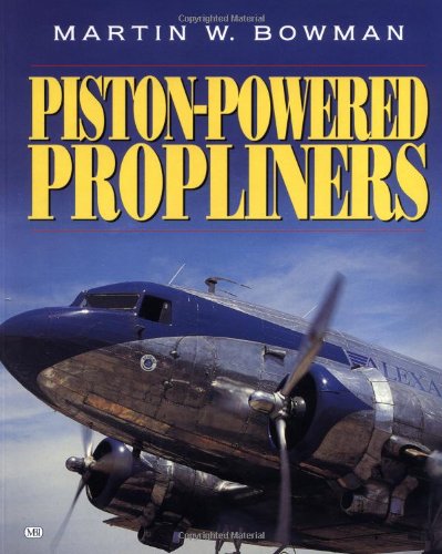 Beispielbild fr Piston-Powered Propliners zum Verkauf von Better World Books