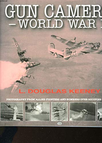 Stock image for Gun Camera - World War II: Photography from Allied Fighters and Bombers over Occupied Europe for sale by HPB-Diamond