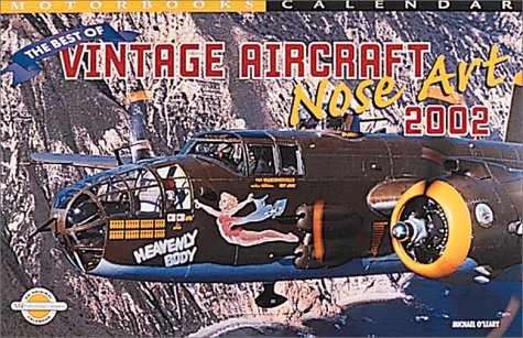Vintage Aircraft Nose Art 2002 Calendar (9780760310335) by O'Leary, Michael