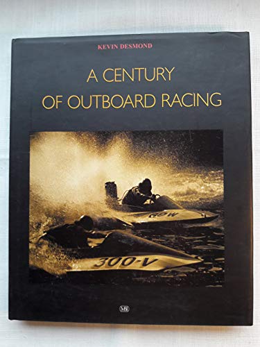 Beispielbild fr A Century of Outboard Racing zum Verkauf von Half Price Books Inc.