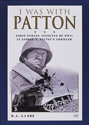Stock image for I Was With Patton: First-Person Accounts of WWII In George S. Patton's Command for sale by Wonder Book