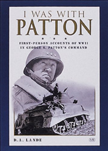 Stock image for I Was with Patton : First-Person Accounts of WWII in George S. Patton's Command for sale by M & M Books