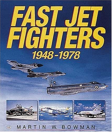 Beispielbild fr Fast Jet Fighters: 1948-1978 zum Verkauf von SecondSale