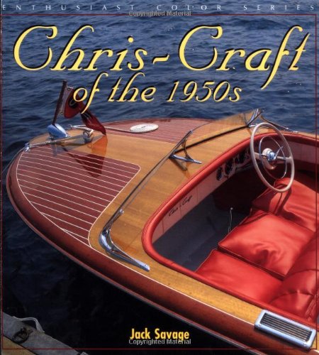 Chris-Craft of the 1950s (Enthusiast Color Series) (9780760311202) by Savage, Jack