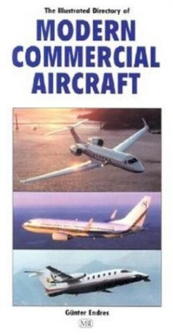 Illustrated Directory of Modern Commercial Aircraft - Endres, Gunter