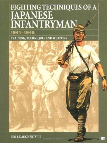 9780760311455: Fighting Techniques of a Japanese Infantryman 1941-1945: Training, Techniques and Weapons
