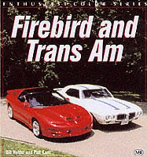 Firebird and Trans Am (Enthusiast Color) (9780760311653) by Holder, Bill; Kunz, Phillip