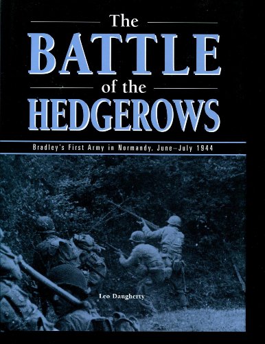 Stock image for The Battle of the Hedgerows: Bradley's First Army in Normady, June-July 1944 for sale by Books of the Smoky Mountains