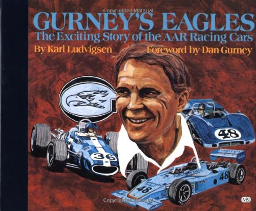9780760312193: Gurney's Eagles: the Exciting Story of the Aar Racing Cars