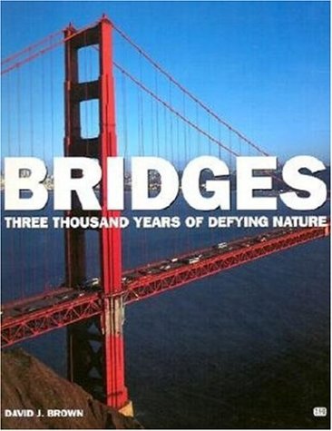 Imagen de archivo de Bridges: Three Thousand Years of Defying Nature a la venta por HPB-Emerald