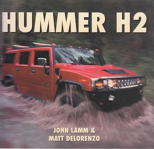 Hummer H2 (9780760312445) by Lamm, John; Delorenzo, Matt