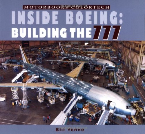 9780760312513: Inside Boeing: Building the 777 (Motorbooks Colortech,)