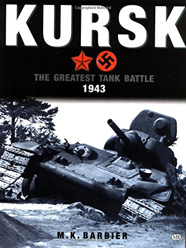 Beispielbild fr Kursk 1943 : The Greatest Tank Battle Ever Fought zum Verkauf von Better World Books