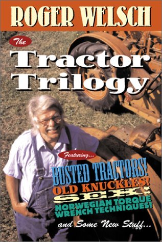 Stock image for Tractor Trilogy: Busted Tractors, Old Knuckles, Sex, Norwegian Torque Wrench Techniques for sale by Off The Shelf