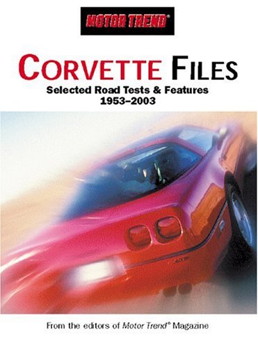 9780760313107: Motor Trend: Corvette Files (Car Craft)