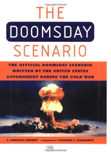 Beispielbild fr The Doomsday Scenario : The Official Doomsday Scenario Written by the United States Government During the Cold War Isbn: 0-7603-1313-X Isbn13: 9780760313138 Mar zum Verkauf von Better World Books