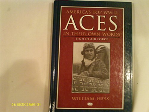 9780760313381: America's Top WW II Aces in Their Own Words -- Eighth Air Force [Hardcover] by