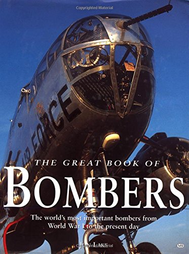 Imagen de archivo de The Great Book of Bombers: The World's Most Important Bombers from World War I to the Present Day a la venta por Decluttr