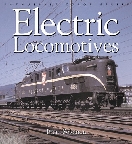 Electric Locomotives (Enthusiast Color Series) (9780760313596) by Solomon, Brian