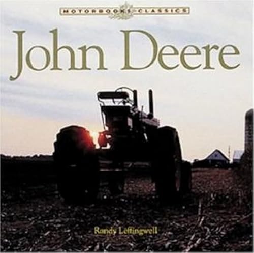John Deere (Motorbooks Classics) (9780760313657) by Leffingwell, Randy