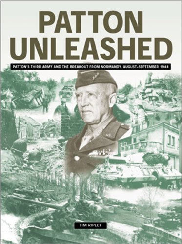 9780760314470: Patton Unleashed: Patton's Third Army and the Breakout from Normandy, August-September, 1944