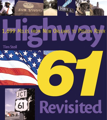 Beispielbild fr Highway 61 Revisited : 1,699 Miles from New Orleans to Pigeon River zum Verkauf von Better World Books