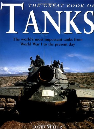 Imagen de archivo de Great Book of Tanks: The World's Most Important Tanks from World War I to the Present Day a la venta por Ergodebooks