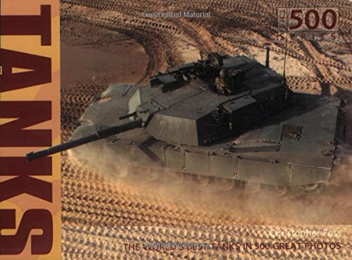 Beispielbild fr Tanks: The World's Best Tanks in 500 Great Photos (The 500 Series) zum Verkauf von HPB Inc.