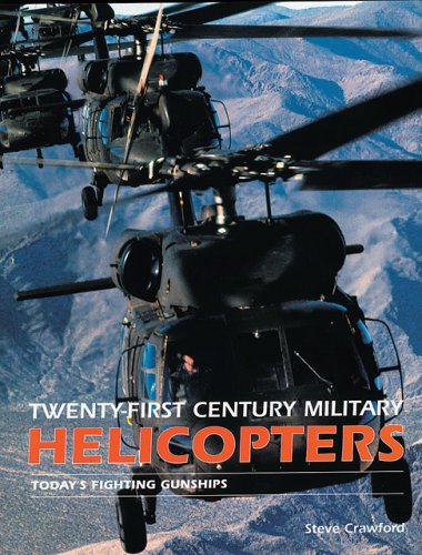 Beispielbild fr 21st Century Military Helicopters : Today's Fighting Gunships zum Verkauf von Better World Books