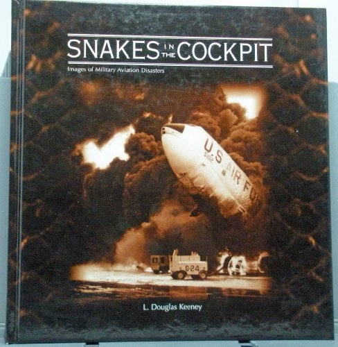 Imagen de archivo de Snakes in the Cockpit (Images of Military Aviation Disasters) a la venta por ThriftBooks-Dallas