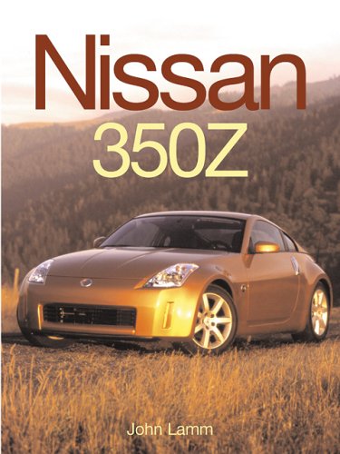 Nissan 350Z: Behind the Resurrection of a Legend (Launch Book) (9780760315750) by Lamm, John