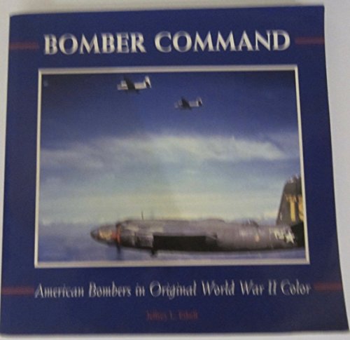 9780760316542: Bomber Command: American Bombers in Original World War II Color