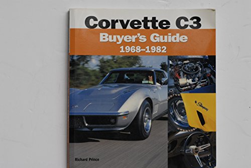 Corvette C3 1968-1982 Buyer's Guide (Color Buyer's Guide) (9780760316559) by Prince, Richard