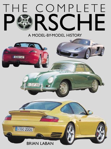 9780760316801: The Complete Porsche: A Model-by-model History of the German Sports Car