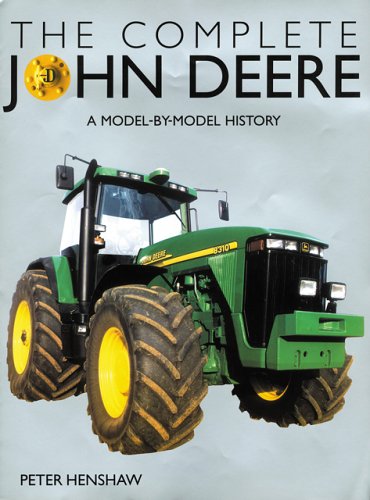 Imagen de archivo de The Complete John Deere: A Model-By-Model History a la venta por Zoom Books Company
